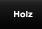 Holz